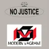 Modern Vagrant - No Justice - Single